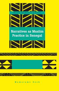 Narratives as Muslim Practice in Senegal