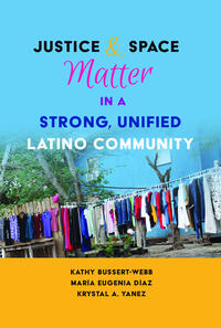 Justice and Space Matter in a Strong, Unified Latino Community