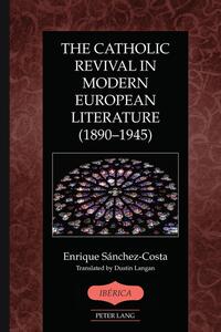 The Catholic Revival in Modern European Literature (1890–1945)