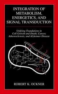 Integration of Metabolism, Energetics, and Signal Transduction