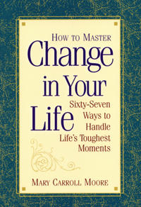 How to Master Change in Your Life