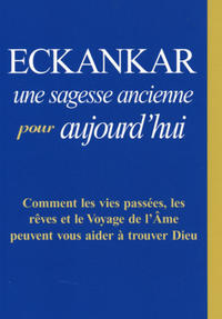 ECKANKAR, une sagesse ancienne pour aujourd'hui