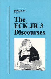 The ECK JR 3 Discourses