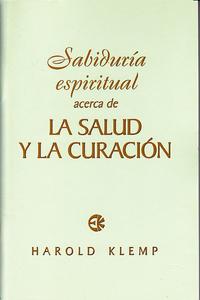 Sabiduría espiritual acerca de la salud y la curación