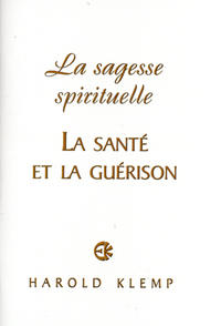 La sagesse spirituelle: La santé et la guérison