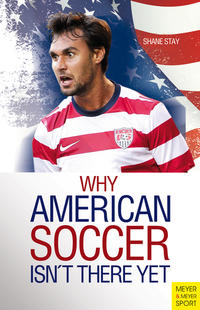 Why American Soccer Isn't There Yet