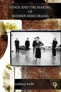 Synge and the Making of Modern Irish Drama
