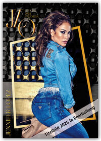 Jennifer Lopez – J. Lo 2025 – A3-Posterkalender