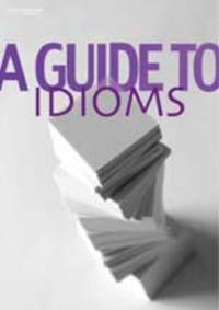 A Guide to Idioms