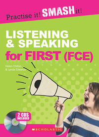 Practise it! Smash it! Listening & Speaking for First (FCE)