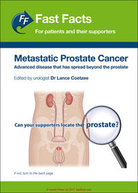 Fast Facts for Patients and their Supporters: Metastatic Prostate Cancer