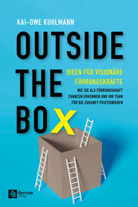 Outside the Box - Ideen für visionäre Führungskräfte