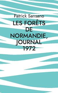 Les Forêts de Normandie, Journal 1972