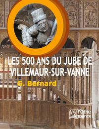 Les 500 ans du jubé de Villemaur-sur-Vanne