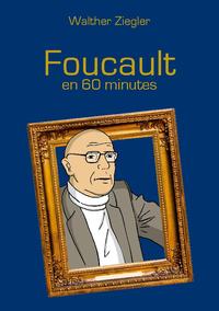 Foucault en 60 minutes