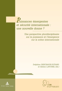 Puissances émergentes et sécurité internationale : une nouvelle donne ?