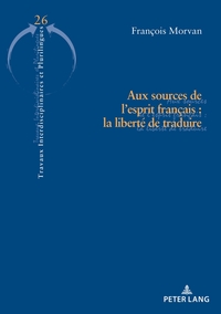 Aux sources de l’esprit français : la liberté de traduire