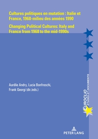 Cultures politiques en mutation : Italie et France, 1968-milieu des années 1990 / Changing Political Cultures: Italy and France from 1968 to the mid-1990s