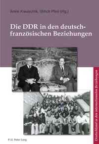 Die DDR in den deutsch-französischen Beziehungen