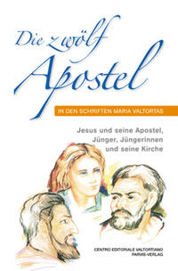 Die zwölf Apostel in den Schriften Maria Valtortas