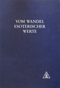 Vom Wandel Esoterischer Werte