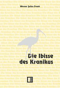 Die Ibisse des Kranikus