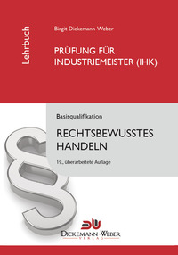 Industriemeister - Lehrbuch: Rechtsbewusstes Handeln