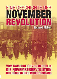 Eine Geschichte der Novemberrevolution