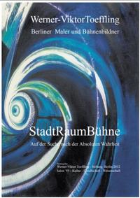 Werner-Viktor Toeffling: Berliner Maler und Bühnenbildner. StadtRaumBühne