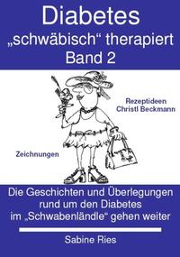Diabetes schwäbisch therapiert. Band 2
