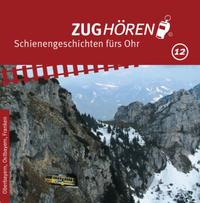 ZUGhören 12 - Oberbayern, Ostbayern, Franken