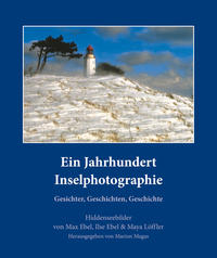 Ein Jahrhundert Inselphotographie - Gesichter, Geschichten, Geschichte