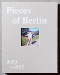 Pieces of Berlin 2009-2013