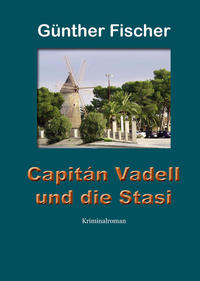 Capitán Vadell und die Stasi