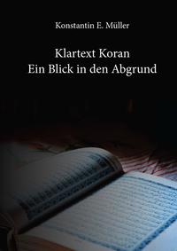 Klartext Koran - Ein Blick in den Abgrund