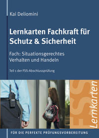 Lernkarten Fachkraft für Schutz & Sicherheit | Situationsgerechtes Verhalten und Handeln