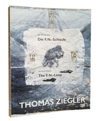 Thomas Ziegler. Die F.N.-Schlaufe. Der Werkkomplex. The F.N.-Loop. The work complex.