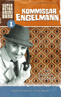 Kommissar Engelmann - Super Retro Krimi 1