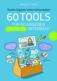 60 Tools für gelungenen digitalen Unterricht