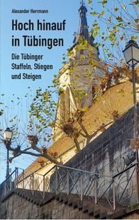 Hoch hinauf in Tübingen