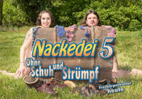 Nackedei 5: Ohne Schuh und Strümpf