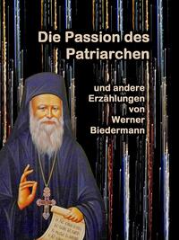 Die Passion des Patriarchen