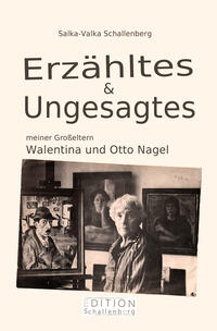 Erzähltes & Ungesagtes meiner Großeltern Walentina und Otto Nagel