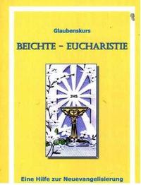 Glaubenskurs Beichte-Eucharistie