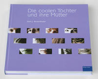 Die coolen Töchter und ihre Mütter