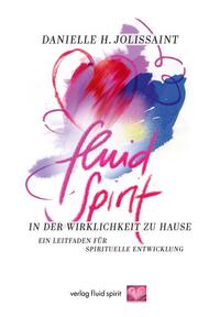 Fluid Spirit - In der Wirklichkeit zu Hause