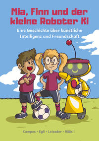 Mia, Finn und der kleine Roboter Ki