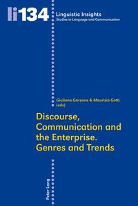 Discourse, Communication and the Enterprise.- Genres and Trends