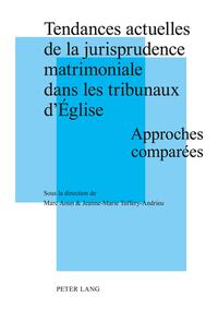 Tendances actuelles de la jurisprudence matrimoniale dans les tribunaux d’Église