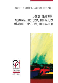 Jorge Semprún: memoria, historia, literatura / mémoire, histoire, littérature